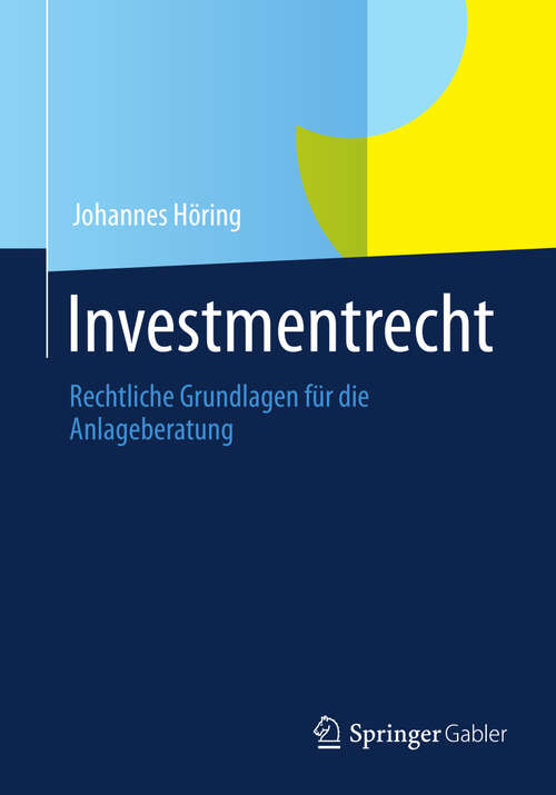 Book cover of Investmentrecht: Rechtliche Grundlagen für die Anlageberatung (2013)