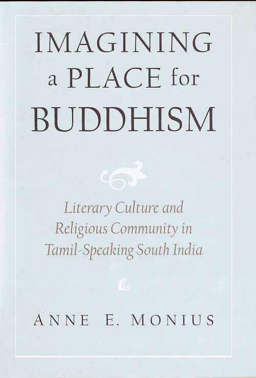 Book cover of Imagining a Place for Buddhism: Literary Culture and Religious Community in Tamil-Speaking South India