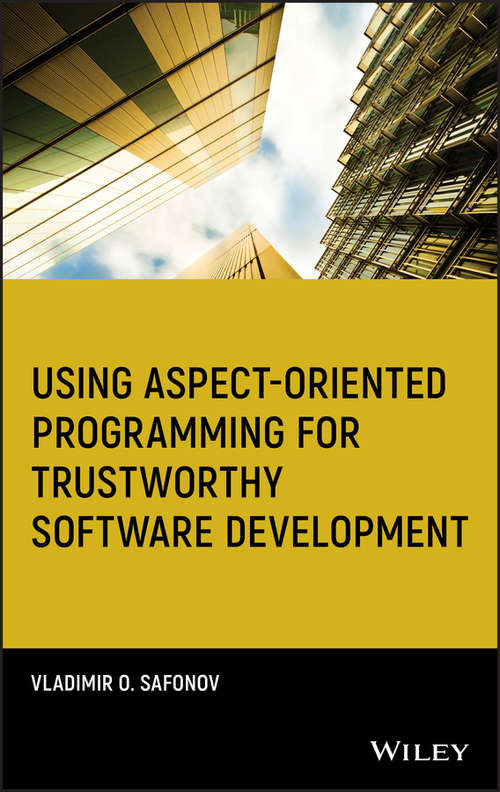 Book cover of Using Aspect-Oriented Programming for Trustworthy Software Development (Quantitative Software Engineering Series #5)