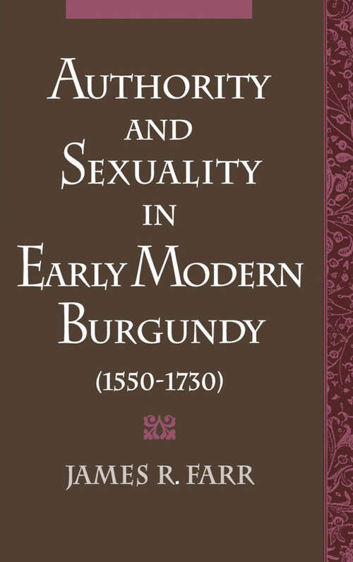 Book cover of Authority and Sexuality in Early Modern Burgundy (Studies in the History of Sexuality)