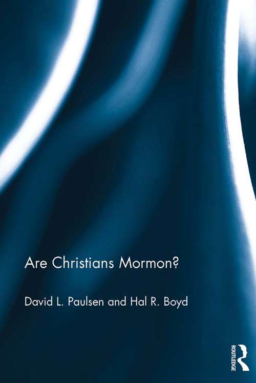 Book cover of Are Christians Mormon?: Joseph Smith And Converging Christian Theologies