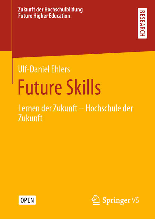 Book cover of Future Skills: Lernen der Zukunft - Hochschule der Zukunft (1. Aufl. 2020) (Zukunft der Hochschulbildung  - Future Higher Education)