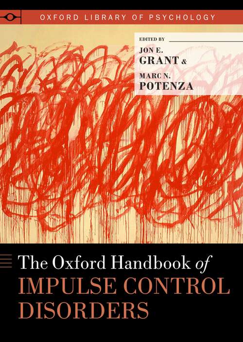 Book cover of The Oxford Handbook of Impulse Control Disorders (Oxford Library of Psychology)