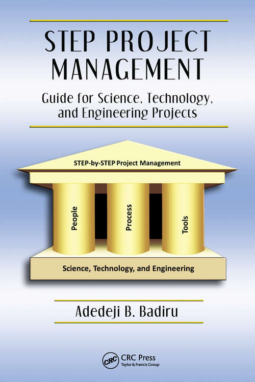 Book cover of STEP Project Management: Guide for Science, Technology, and Engineering Projects