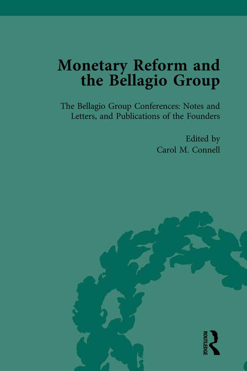 Book cover of Monetary Reform and the Bellagio Group Vol 4: Selected Letters and Papers of Fritz Machlup, Robert Triffin and William Fellner