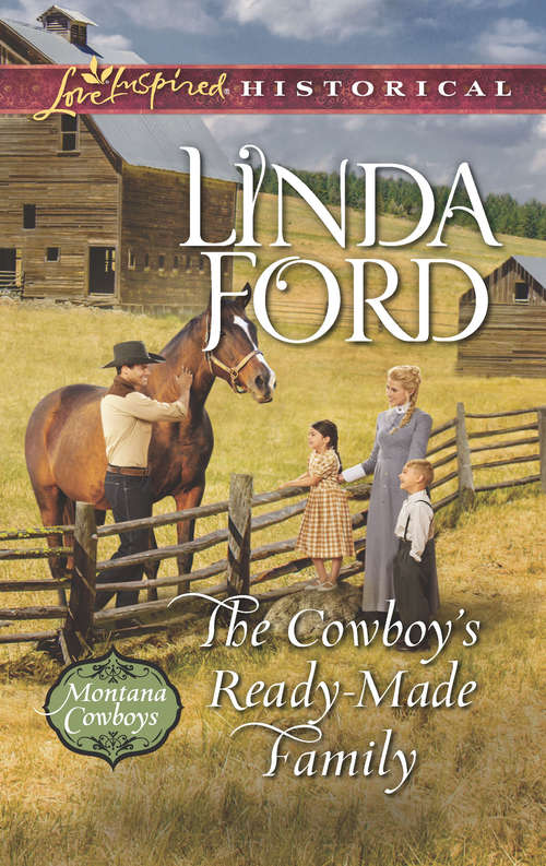 Book cover of The Cowboy's Ready-Made Family: The Cowboy's Ready-made Family Pony Express Courtship The Marriage Bargain A Home Of Her Own (ePub edition) (Montana Cowboys #1)
