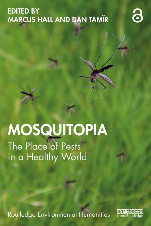 Book cover of Mosquitopia: The Place of Pests in a Healthy World (Routledge Environmental Humanities)