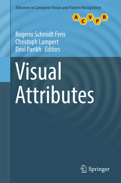 Book cover of Visual Attributes (Advances in Computer Vision and Pattern Recognition)