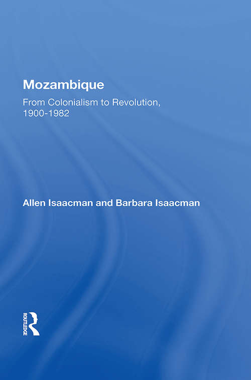 Book cover of Mozambique: From Colonialism To Revolution, 1900-1982