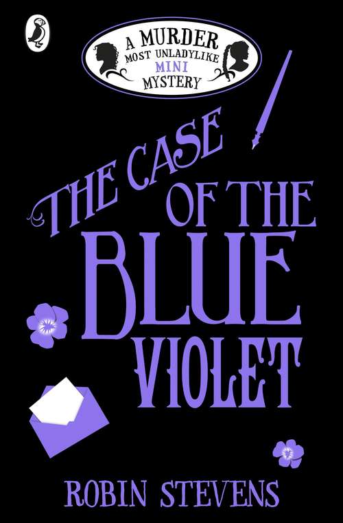 Book cover of The Case of the Blue Violet: A Murder Most Unladylike Mini Mystery (A Murder Most Unladylike Mini Mystery)
