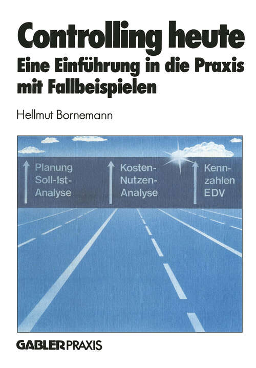 Book cover of Controlling heute: Eine Einführung in die Praxis mit Fallbeispielen (1985)