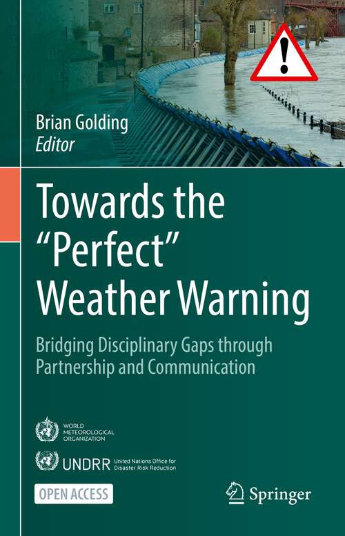 Book cover of Towards the “Perfect” Weather Warning: Bridging Disciplinary Gaps through Partnership and Communication (1st ed. 2022)
