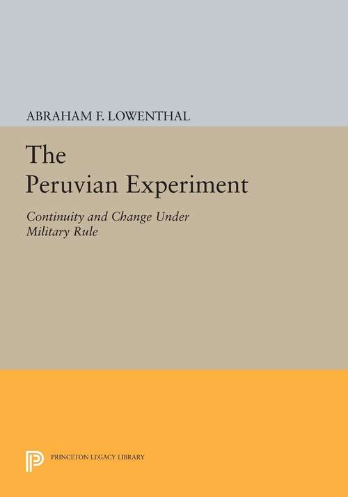 Book cover of The Peruvian Experiment: Continuity and Change Under Military Rule