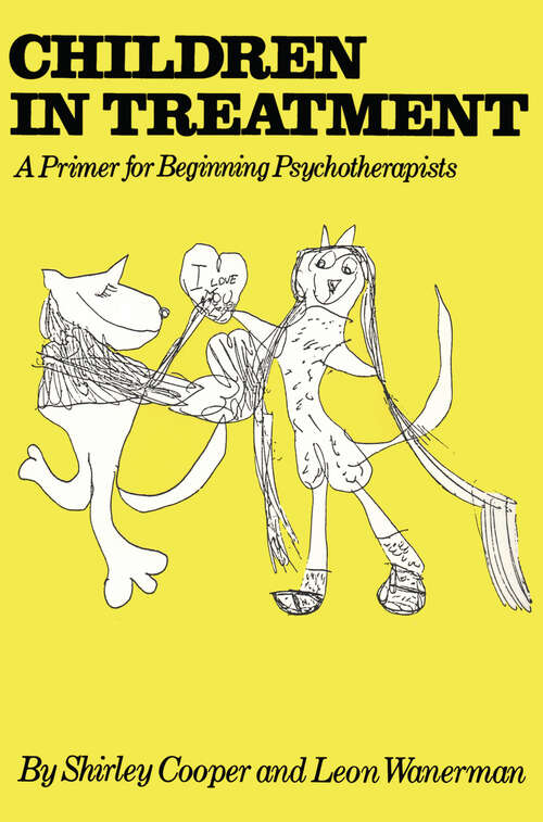 Book cover of Children In Treatment: A Primer For Beginning Psychotherapists