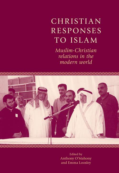Book cover of Christian responses to Islam: Muslim-Christian relations in the modern world