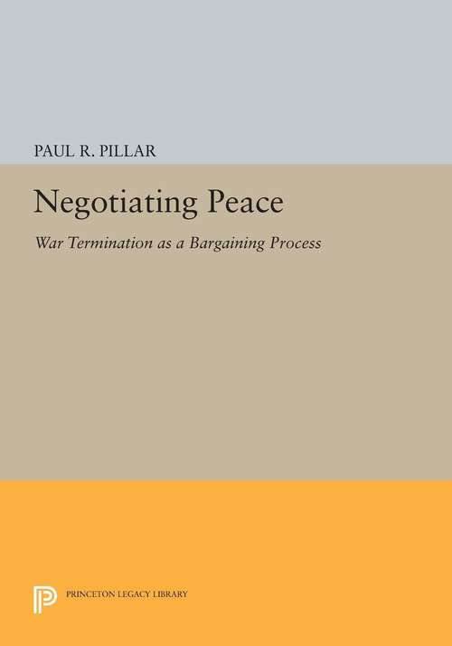 Book cover of Negotiating Peace: War Termination as a Bargaining Process