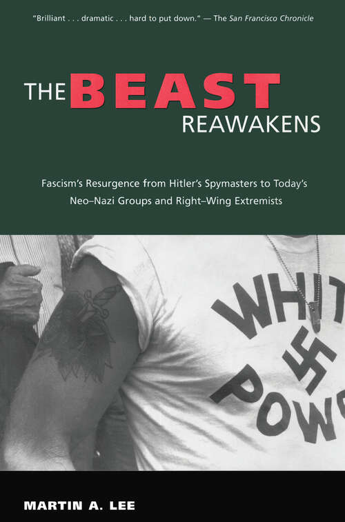 Book cover of The Beast Reawakens: Fascism's Resurgence from Hitler's Spymasters to Today's Neo-Nazi Groups and Right-Wing Extremists