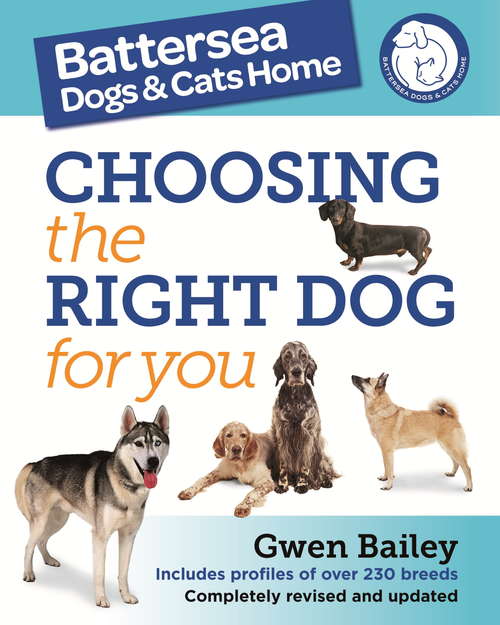 Book cover of The Battersea Dogs and Cats Home: Choosing The Right Dog For You