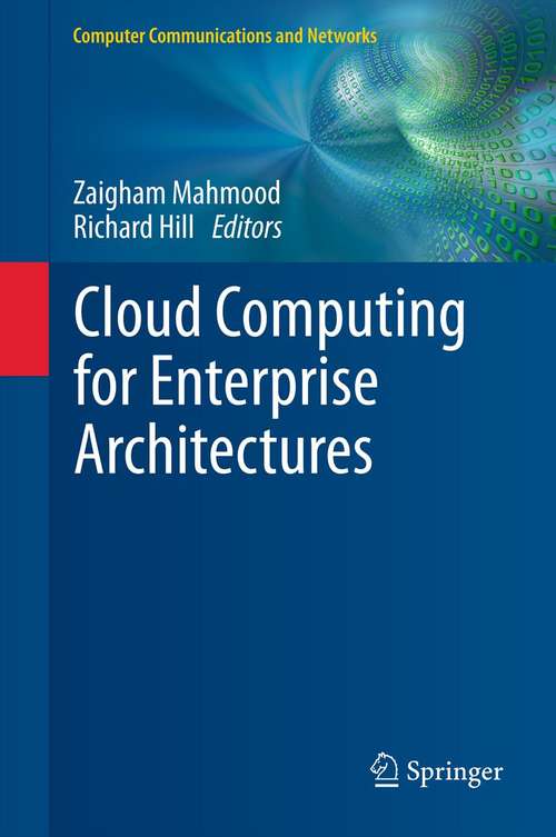 Book cover of Cloud Computing for Enterprise Architectures (2011) (Computer Communications and Networks)