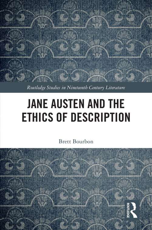 Book cover of Jane Austen and the Ethics of Description (Routledge Studies in Nineteenth Century Literature)