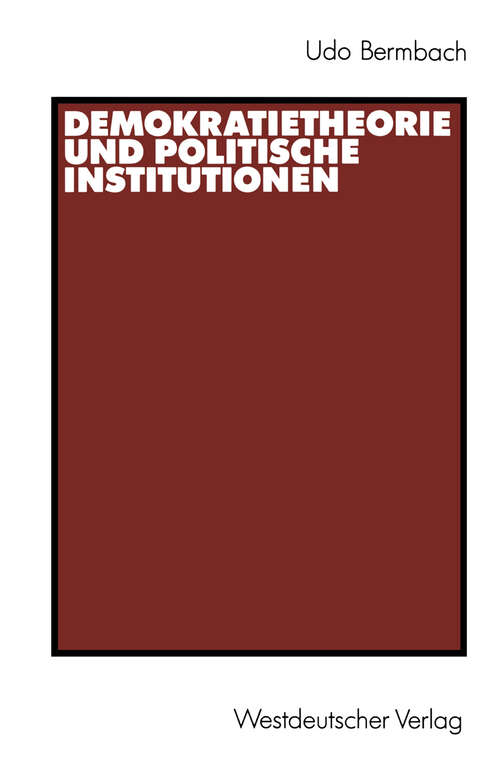 Book cover of Demokratietheorie und politische Institutionen (1991)