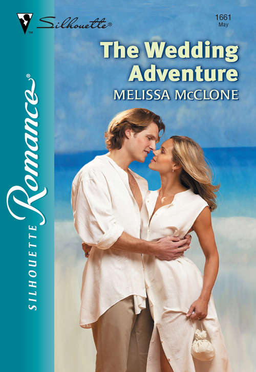 Book cover of The Wedding Adventure (ePub First edition) (Mills And Boon Silhouette Ser.)