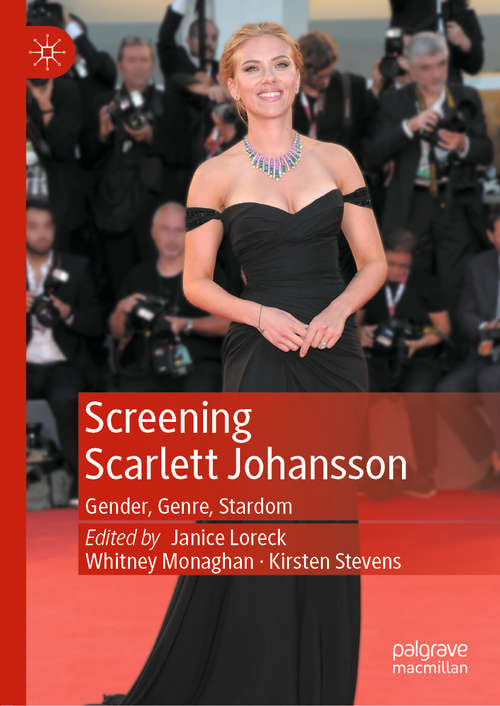 Book cover of Screening Scarlett Johansson: Gender, Genre, Stardom (1st ed. 2019)