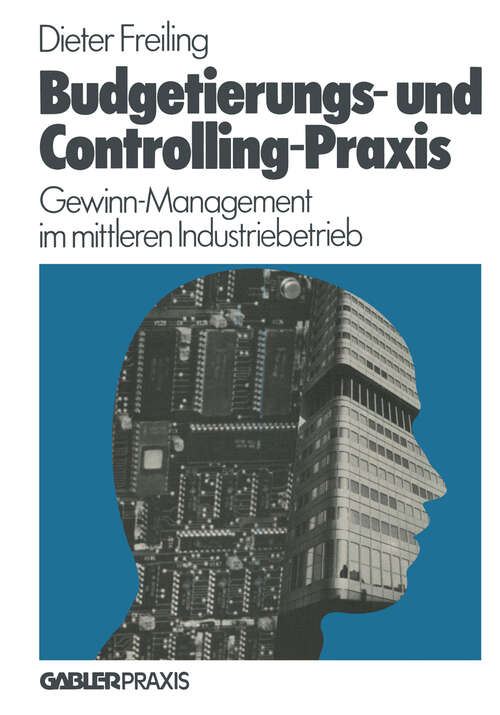 Book cover of Budgetierungs- und Controlling-Praxis: Gewinn-Management im mittleren Industriebetrieb (1980)