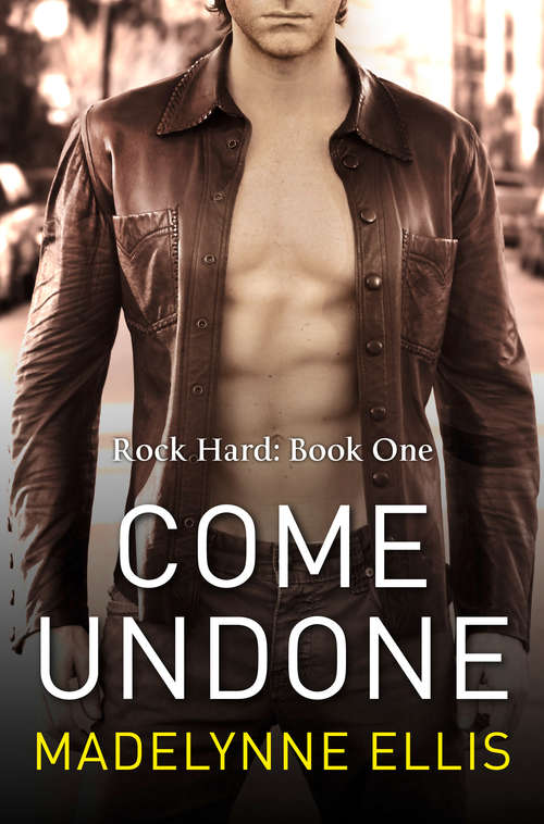 Book cover of Come Undone (ePub edition) (Rock Hard #1)