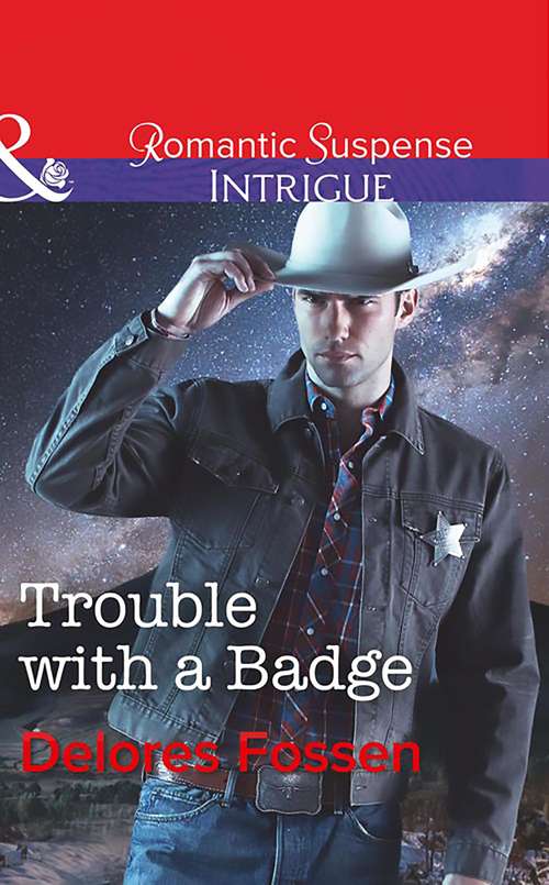 Book cover of Trouble With A Badge: Trouble With A Badge Navy Seal Captive Texan's Baby (ePub edition) (Appaloosa Pass Ranch #3)