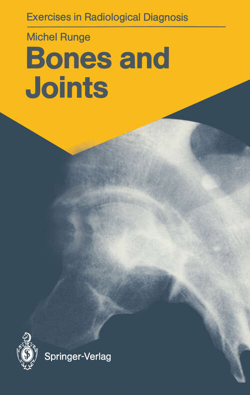 Book cover of Bones and Joints: 170 Radiological Exercises for Students and Practitioners (1987) (Exercises in Radiological Diagnosis)