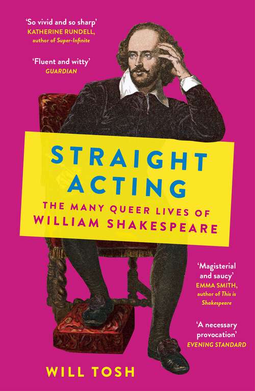 Book cover of Straight Acting: The Many Queer Lives of William Shakespeare