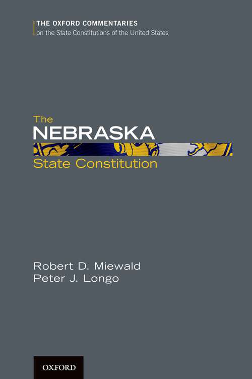 Book cover of The Nebraska State Constitution (Oxford Commentaries on the State Constitutions of the United States)