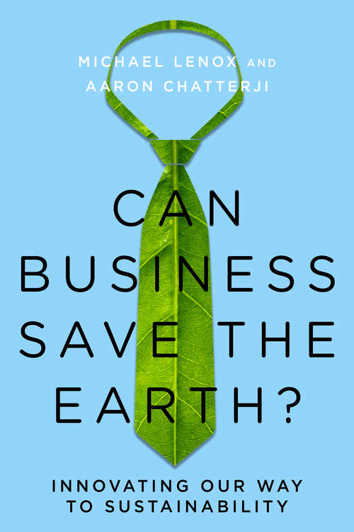 Book cover of Can Business Save the Earth?: Innovating Our Way to Sustainability