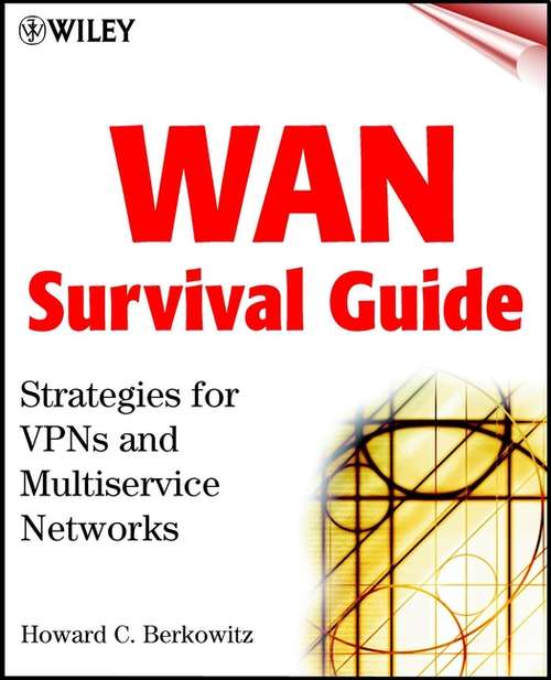 Book cover of WAN Survival Guide: Strategies for VPNs and Multiservice Networks (Networking Council #19)