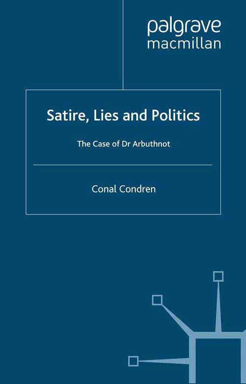 Book cover of Satire, Lies and Politics: The Case of Dr Arbuthnot (1997)