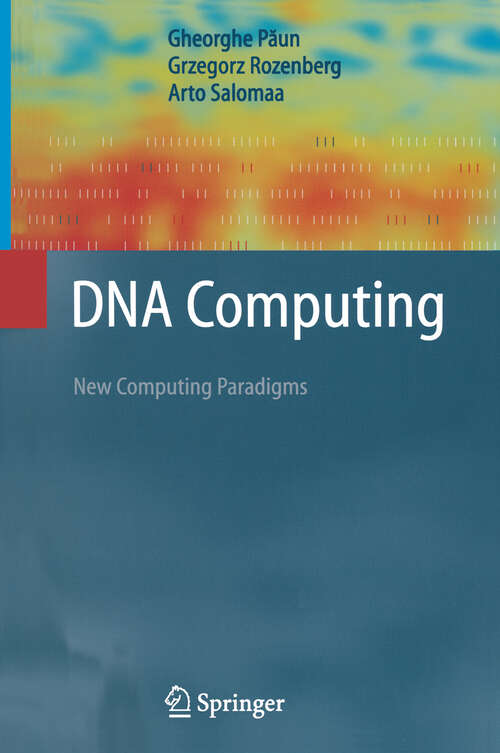 Book cover of DNA Computing: New Computing Paradigms (1998) (Texts in Theoretical Computer Science. An EATCS Series)