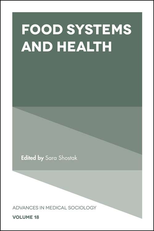 Book cover of Food Systems and Health (Advances in Medical Sociology #18)