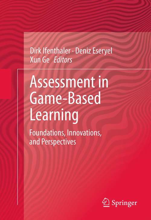 Book cover of Assessment in Game-Based Learning: Foundations, Innovations, and Perspectives (2012)