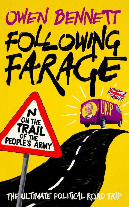 Book cover of Following Farage: On the Trail of the People's Army