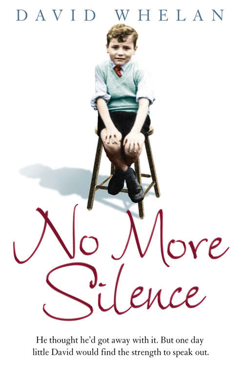 Book cover of No More Silence: He Thought He'd Got Away With It - But One Day Little David Would Find The Strength To Speak Out (ePub edition)