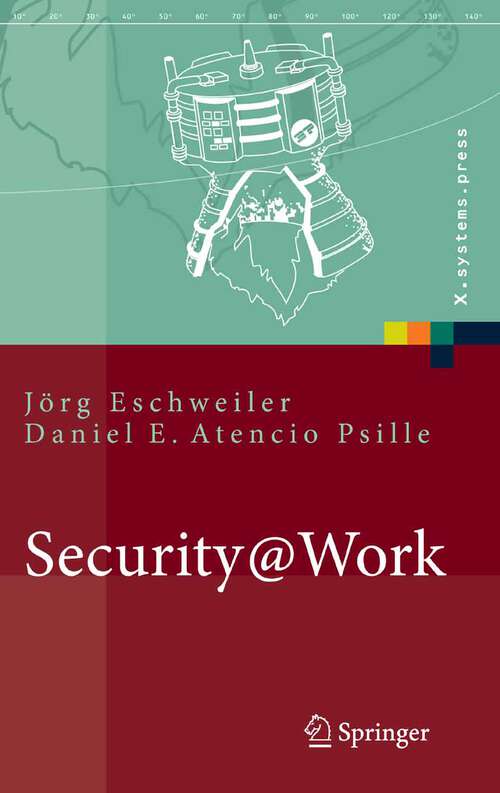 Book cover of Security@Work: Pragmatische Konzeption und Implementierung von IT-Sicherheit mit Lösungsbeispielen auf Open-Source-Basis (2006) (X.systems.press)