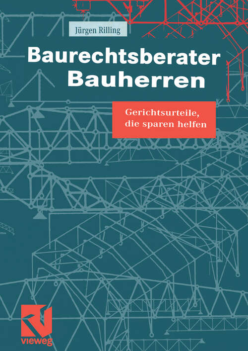 Book cover of Baurechtsberater Bauherren: Gerichtsurteile, die sparen helfen (1998)