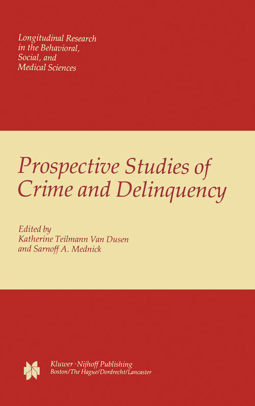Book cover of Prospective Studies of Crime and Delinquency (1983) (Longitudinal Research in the Behavioral, Social and Medical Studies #2)