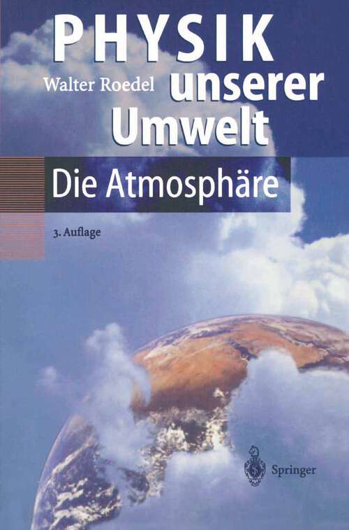 Book cover of Physik unserer Umwelt: Die Atmosphäre (3. Aufl. 2000)