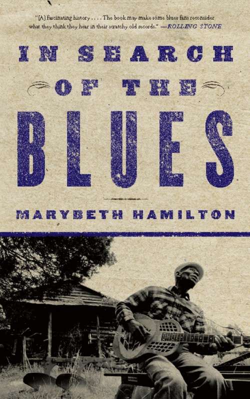 Book cover of In Search of the Blues: Black Voices, White Visions