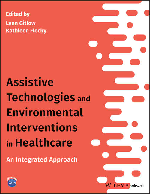 Book cover of Assistive Technologies and Environmental Interventions in Healthcare: An Integrated Approach