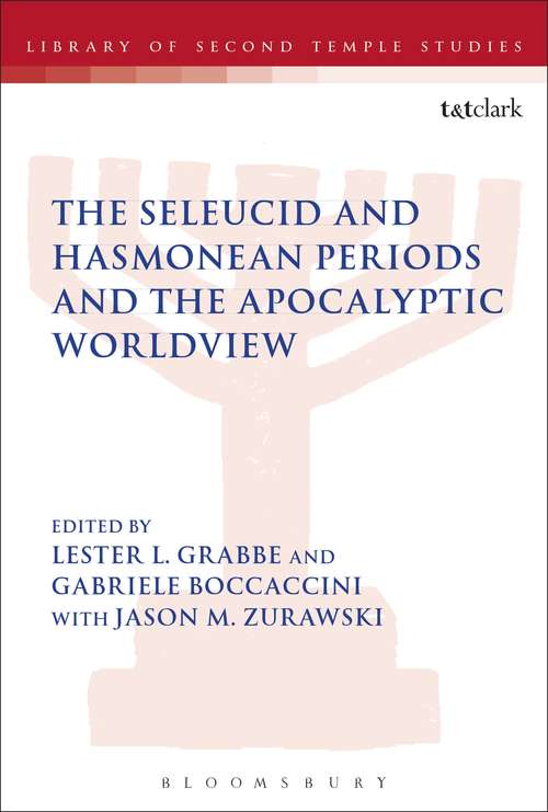 Book cover of The Seleucid and Hasmonean Periods and the Apocalyptic Worldview (The Library of Second Temple Studies #88)