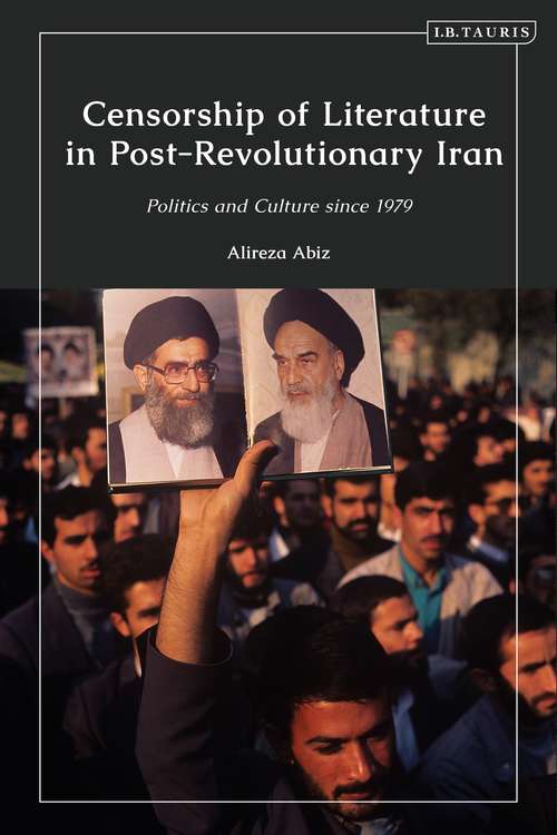 Book cover of Censorship of Literature in Post-Revolutionary Iran: Politics and Culture since 1979