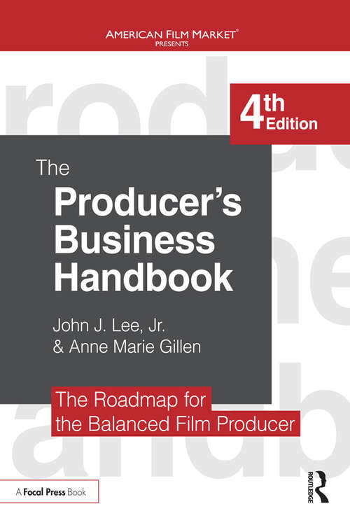 Book cover of The Producer's Business Handbook: The Roadmap for the Balanced Film Producer (4) (American Film Market Presents)